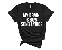 Load image into Gallery viewer, My Brain is 80% Song Lyrics, Music T-Shirt, Music Meme Shirt, Short-Sleeve Unisex T-Shirt