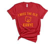 Load image into Gallery viewer, I Miss the Old Kayne, Kanye West Shirt, Kanye West Fans Shirts,