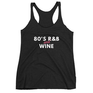 80's RnB Wine Shirt, 80's RnB Shirt, Wine Apparel, Funny Wine Shirt, Women's racerback tank,  Gifts for her