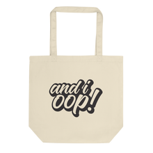 Load image into Gallery viewer, and I Oop Eco Tote Bag, Funny Grocery bags