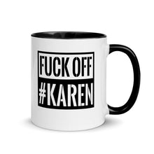 Load image into Gallery viewer, F*ck OFF Karen Mug with Color Inside, Karens gone wild, Karen, not today karen, Karen Mug, calm down karen