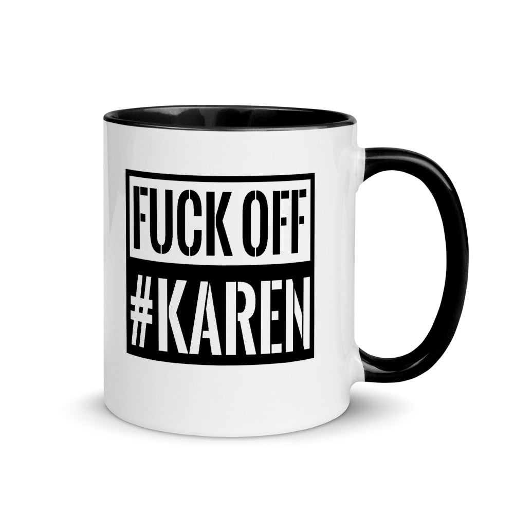 F*ck OFF Karen Mug with Color Inside, Karens gone wild, Karen, not today karen, Karen Mug, calm down karen