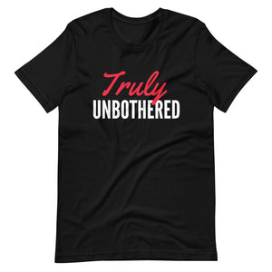 Unbothered Shirt, Truly unbothered shirt, unbothered, unbothered memes