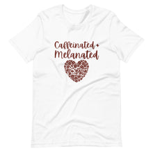 Load image into Gallery viewer, Caffeinated and Melanated Shirt, Coffee Lover Shirt, Melanin poppin shirt, black girls rock, black girl magic shirt, gifts for her, christmas gift