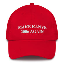 Load image into Gallery viewer, Make Kanye 2006 Again, Kanye West Hat, MAGA Hat,