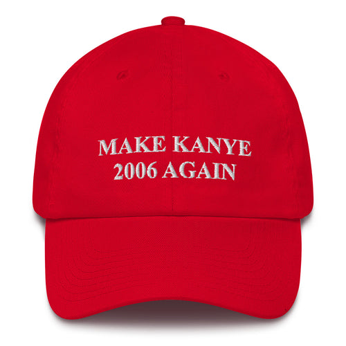 Make Kanye 2006 Again, Kanye West Hat, MAGA Hat,