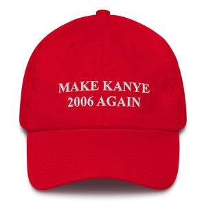 Make Kanye 2006 Again, Kanye West Hat, MAGA Hat,