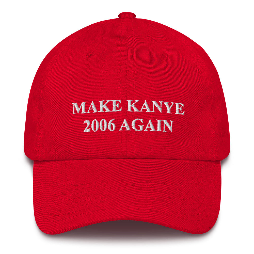 Make Kanye 2006 Again, Kanye West Hat, MAGA Hat,