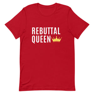 Rebuttal Queen Shirt, Rebuttals, I love rebuttals, rebuttal unisex shirt, gifts for her