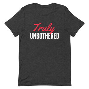 Unbothered Shirt, Truly unbothered shirt, unbothered, unbothered memes